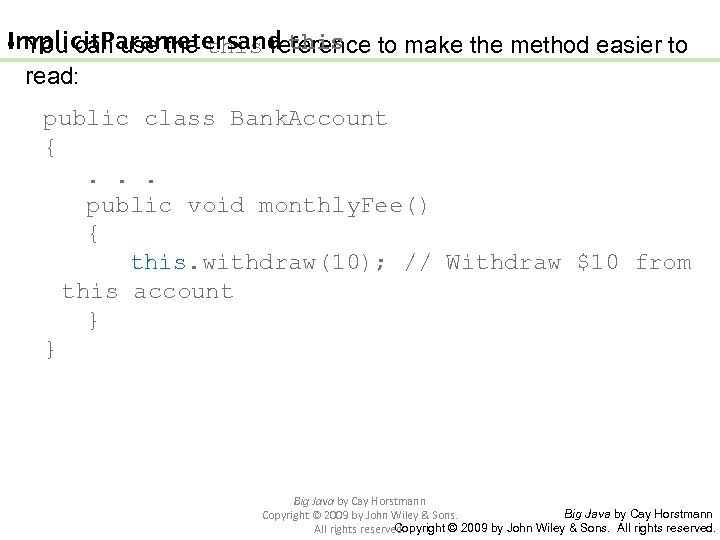 Implicit Parameters and this • You can use this reference to make the method