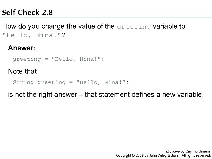Self Check 2. 8 How do you change the value of the greeting variable