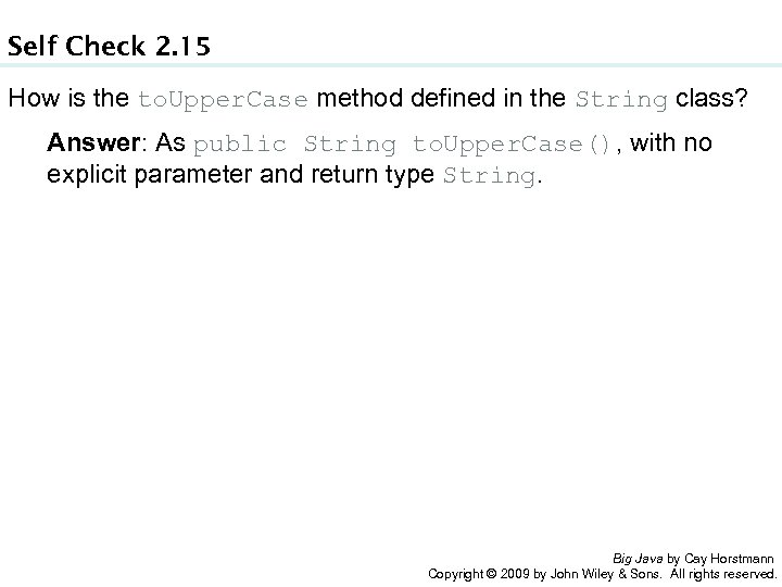 Self Check 2. 15 How is the to. Upper. Case method defined in the