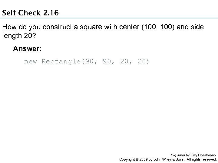 Self Check 2. 16 How do you construct a square with center (100, 100)