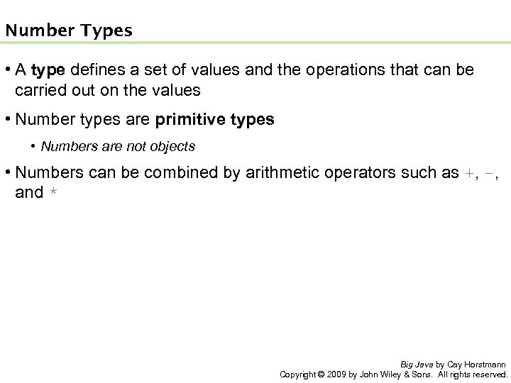 Number Types • A type defines a set of values and the operations that