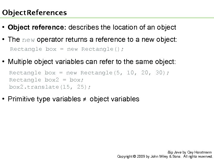 Object References • Object reference: describes the location of an object • The new