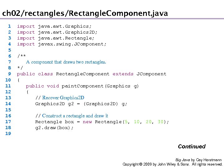 ch 02/rectangles/Rectangle. Component. java 1 2 3 4 5 6 7 8 9 10