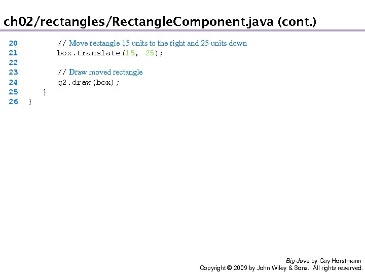 ch 02/rectangles/Rectangle. Component. java (cont. ) 20 21 22 23 24 25 26 //
