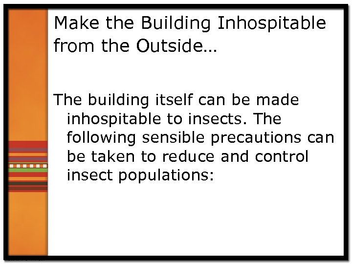 Make the Building Inhospitable from the Outside… The building itself can be made inhospitable