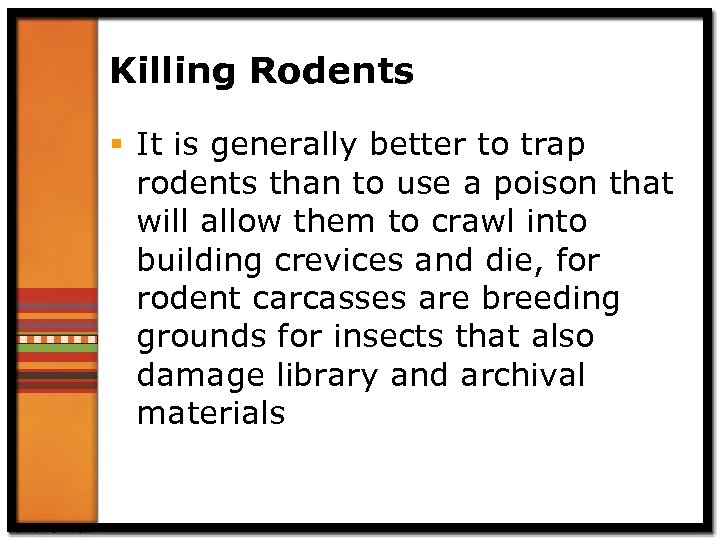 Killing Rodents § It is generally better to trap rodents than to use a