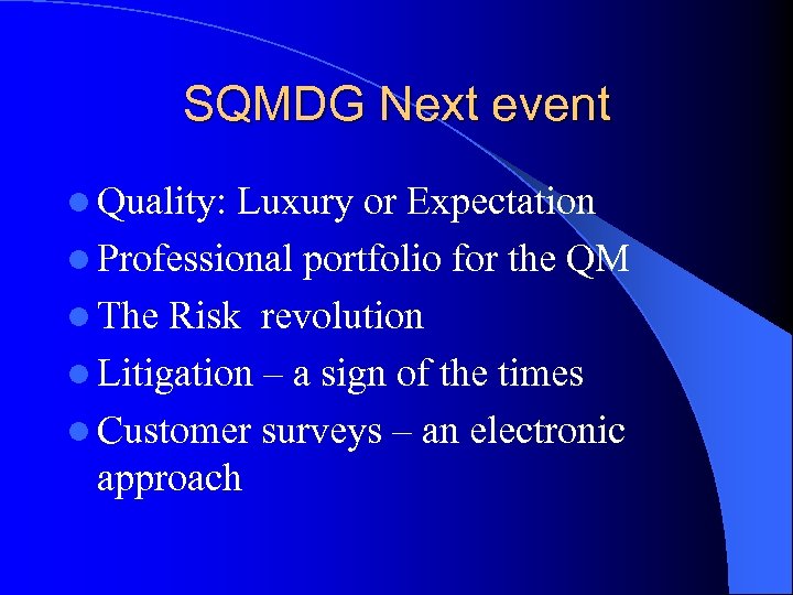 SQMDG Next event l Quality: Luxury or Expectation l Professional portfolio for the QM