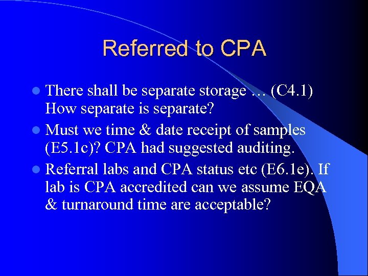 Referred to CPA l There shall be separate storage … (C 4. 1) How