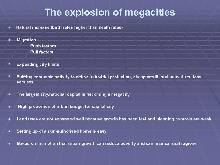 The explosion of megacities ● Natural increase (birth rates higher than death rates) ●