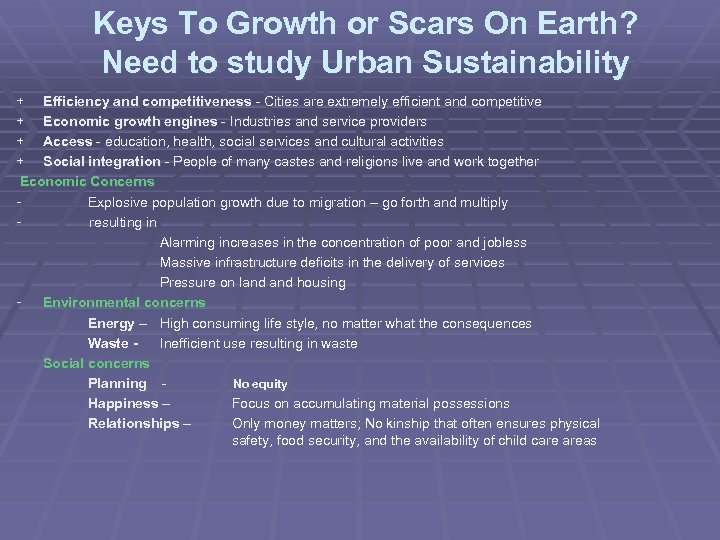 Keys To Growth or Scars On Earth? Need to study Urban Sustainability + Efficiency