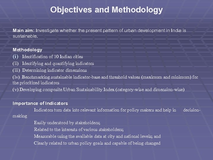 Objectives and Methodology Main aim: Investigate whether the present pattern of urban development in