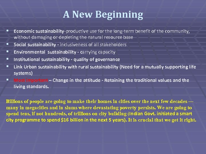 A New Beginning § Economic sustainability-productive use for the long-term benefit of the community,