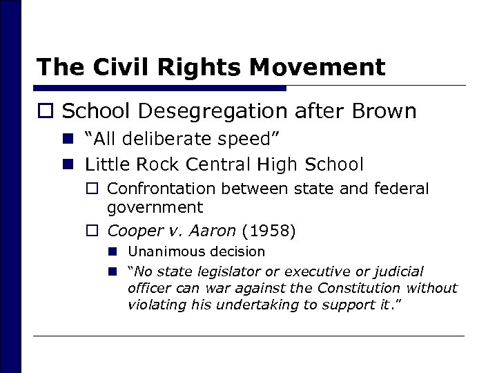 The Civil Rights Movement o School Desegregation after Brown n “All deliberate speed” n