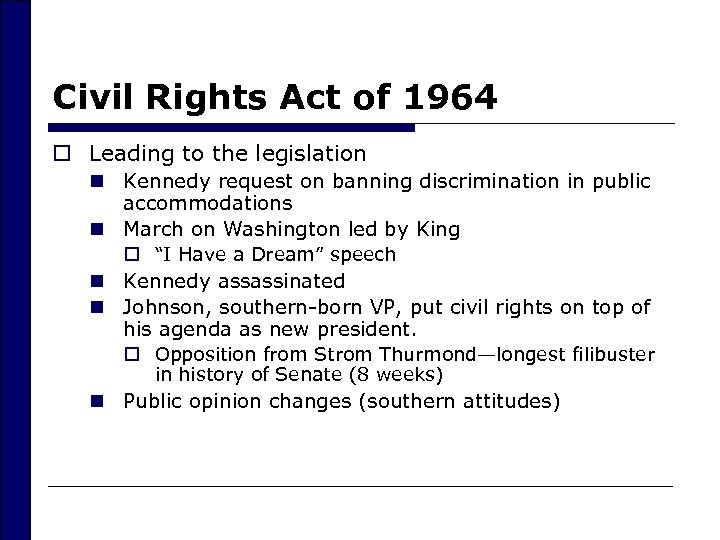 Civil Rights Act of 1964 o Leading to the legislation n Kennedy request on