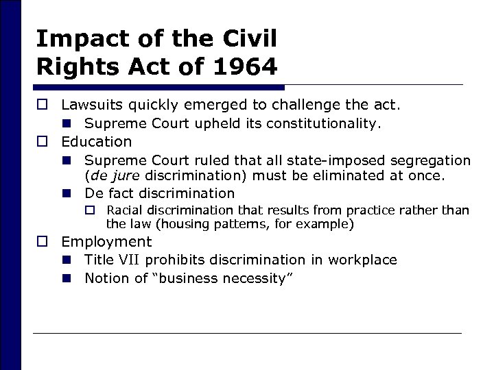 Impact of the Civil Rights Act of 1964 o Lawsuits quickly emerged to challenge