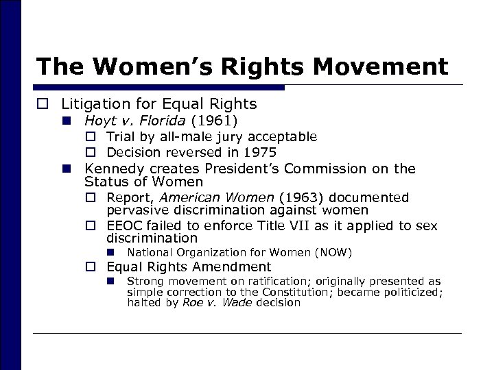 The Women’s Rights Movement o Litigation for Equal Rights n Hoyt v. Florida (1961)