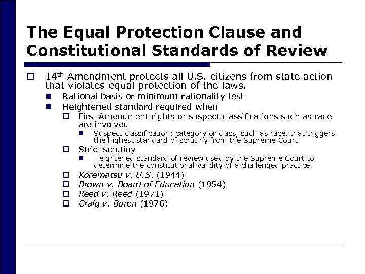 The Equal Protection Clause and Constitutional Standards of Review o 14 th Amendment protects