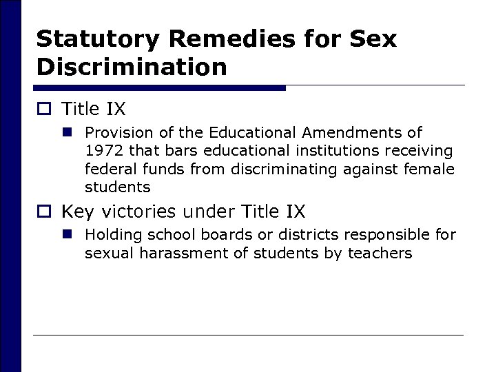 Statutory Remedies for Sex Discrimination o Title IX n Provision of the Educational Amendments