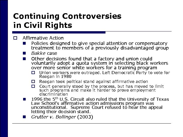 Continuing Controversies in Civil Rights o Affirmative Action n Policies designed to give special