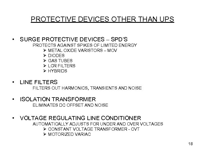 PROTECTIVE DEVICES OTHER THAN UPS • SURGE PROTECTIVE DEVICES – SPD’S PROTECTS AGAINST SPIKES