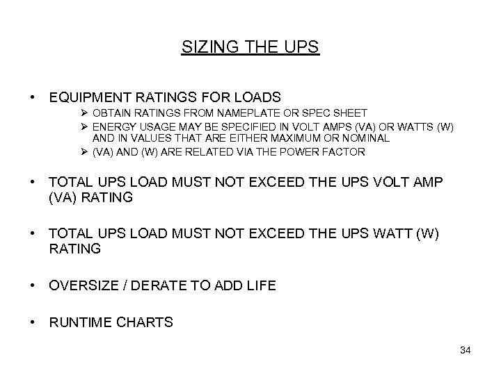 SIZING THE UPS • EQUIPMENT RATINGS FOR LOADS Ø OBTAIN RATINGS FROM NAMEPLATE OR