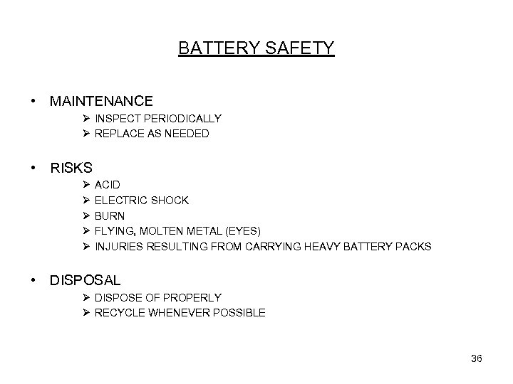BATTERY SAFETY • MAINTENANCE Ø INSPECT PERIODICALLY Ø REPLACE AS NEEDED • RISKS Ø