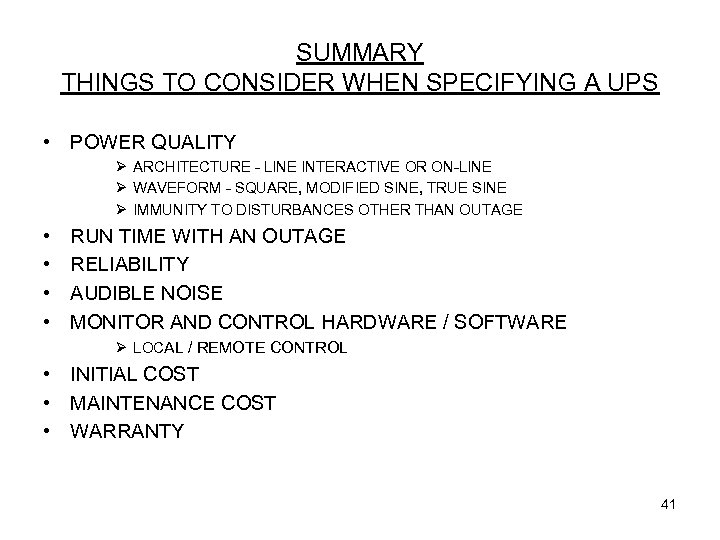 SUMMARY THINGS TO CONSIDER WHEN SPECIFYING A UPS • POWER QUALITY Ø ARCHITECTURE -