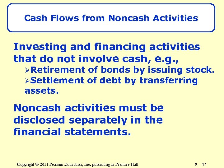 Cash Flows from Noncash Activities Investing and financing activities that do not involve cash,