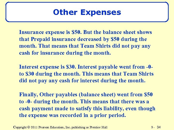Other Expenses Insurance expense is $50. But the balance sheet shows that Prepaid insurance