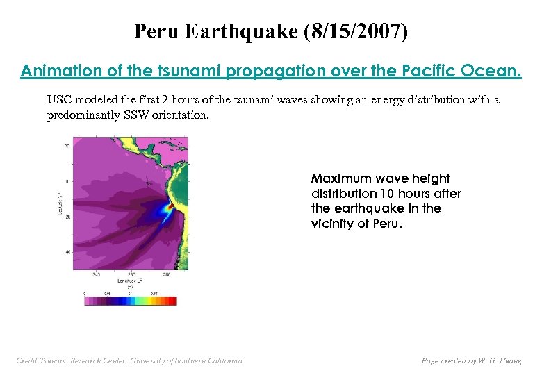 Peru Earthquake (8/15/2007) Animation of the tsunami propagation over the Pacific Ocean. USC modeled