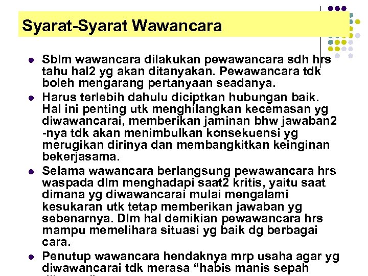 Syarat-Syarat Wawancara l l Sblm wawancara dilakukan pewawancara sdh hrs tahu hal 2 yg