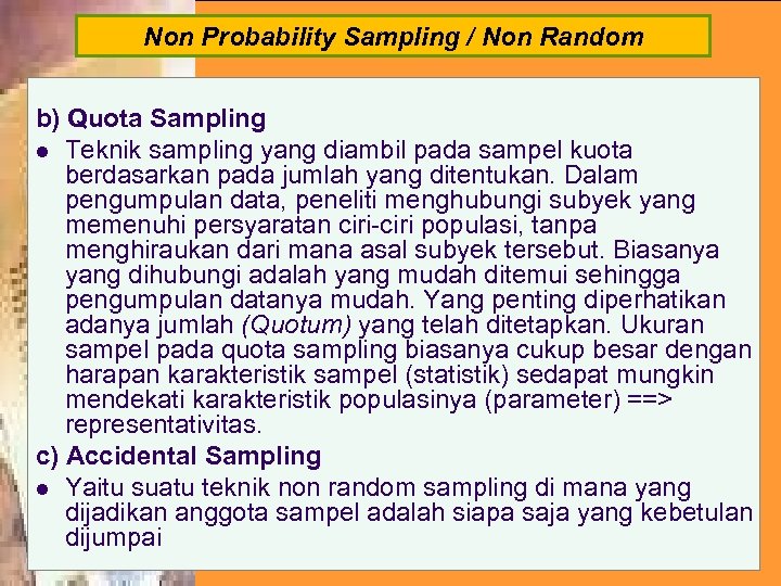 Non Probability Sampling / Non Random b) Quota Sampling l Teknik sampling yang diambil
