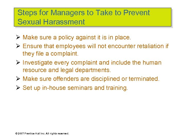 Steps for Managers to Take to Prevent Sexual Harassment Ø Make sure a policy