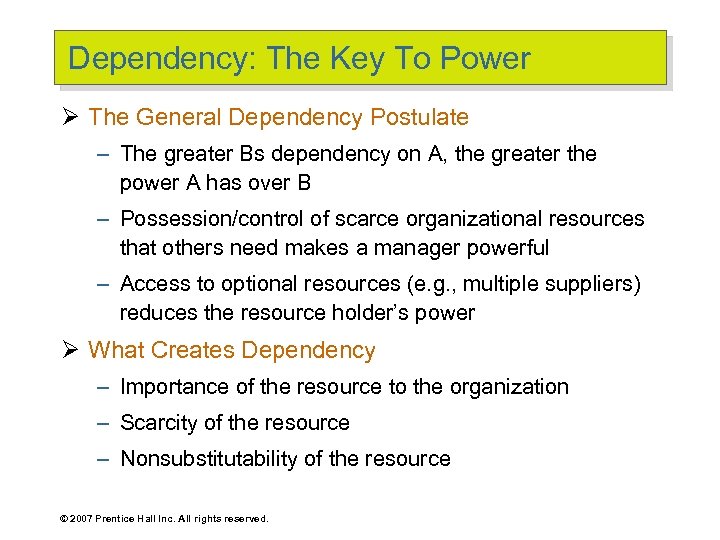 Dependency: The Key To Power Ø The General Dependency Postulate – The greater Bs