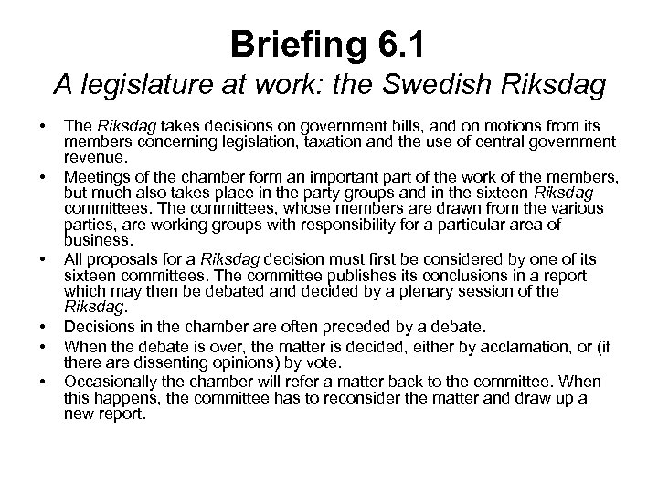Briefing 6. 1 A legislature at work: the Swedish Riksdag • • • The