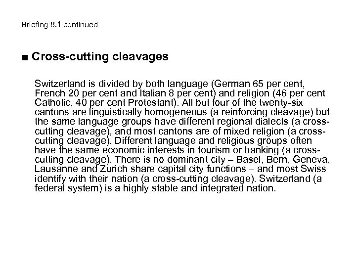 Briefing 8. 1 continued ■ Cross-cutting cleavages Switzerland is divided by both language (German