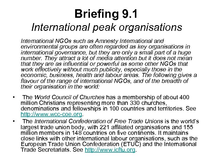 Briefing 9. 1 International peak organisations International NGOs such as Amnesty International and environmental