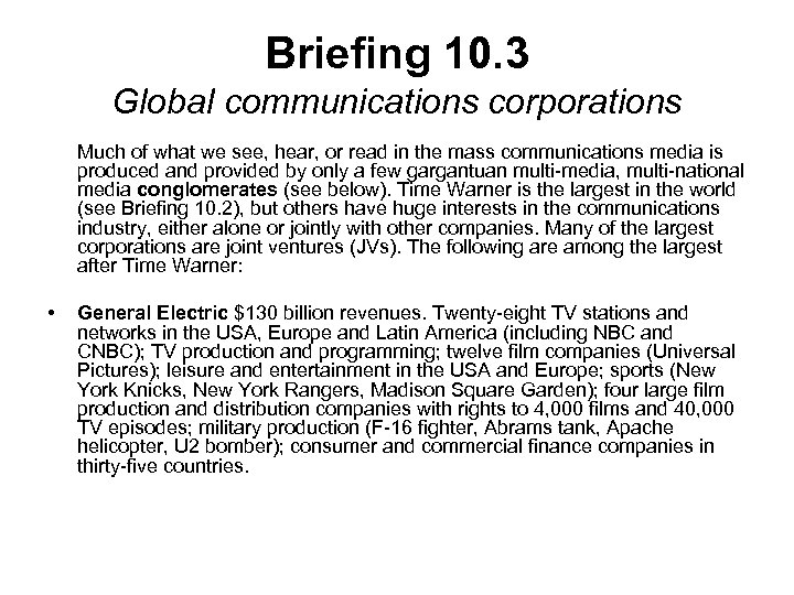 Briefing 10. 3 Global communications corporations Much of what we see, hear, or read