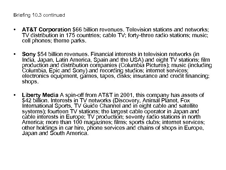 Briefing 10. 3 continued • AT&T Corporation $66 billion revenues. Television stations and networks;