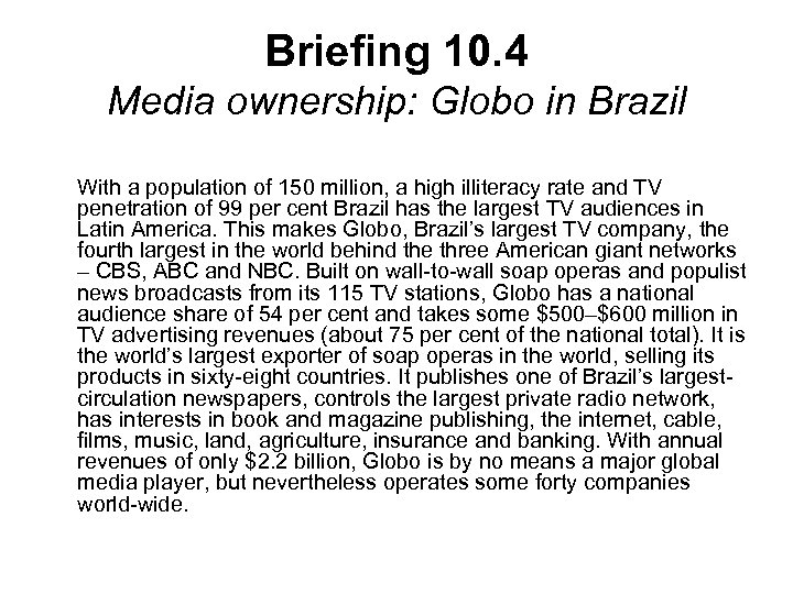 Briefing 10. 4 Media ownership: Globo in Brazil With a population of 150 million,