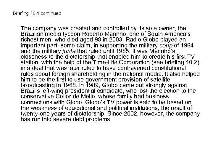 Briefing 10. 4 continued The company was created and controlled by its sole owner,