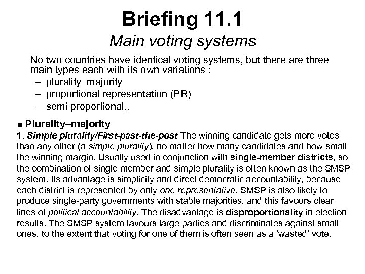 Briefing 11. 1 Main voting systems No two countries have identical voting systems, but