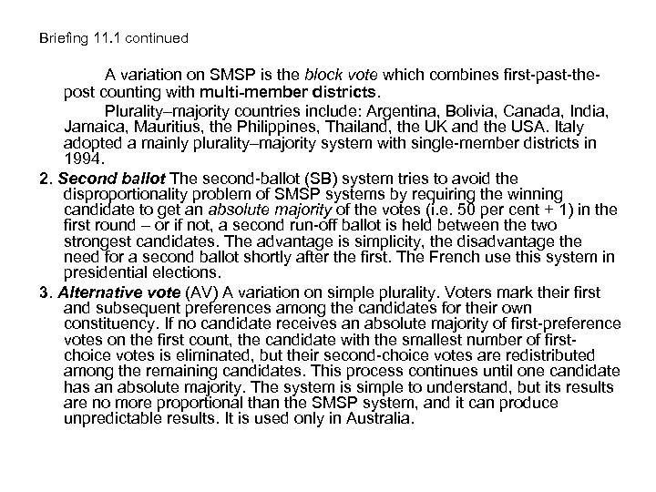 Briefing 11. 1 continued A variation on SMSP is the block vote which combines