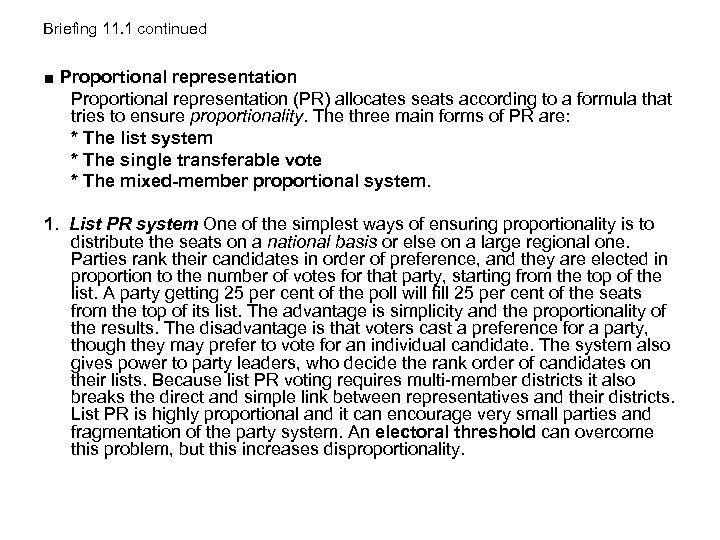 Briefing 11. 1 continued ■ Proportional representation (PR) allocates seats according to a formula