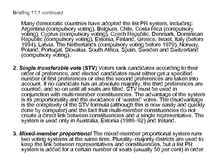 Briefing 11. 1 continued Many democratic countries have adopted the list PR system, including: