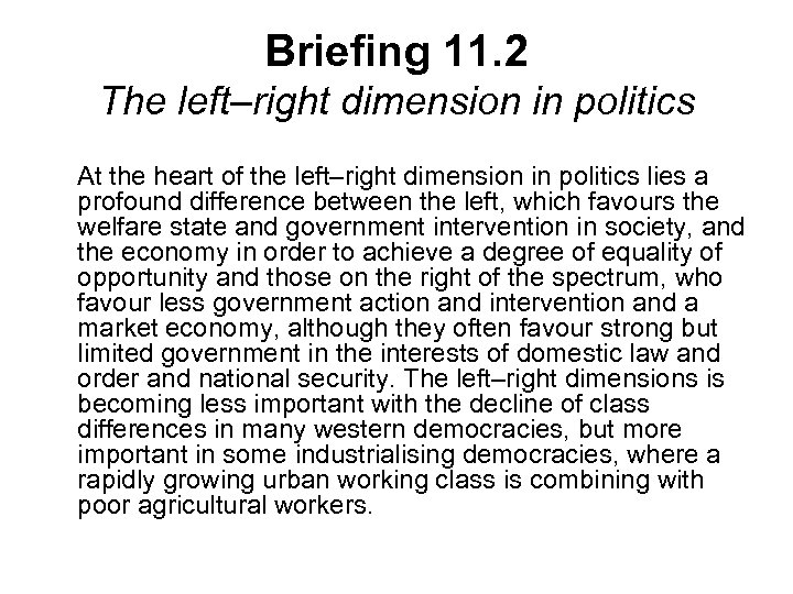 Briefing 11. 2 The left–right dimension in politics At the heart of the left–right