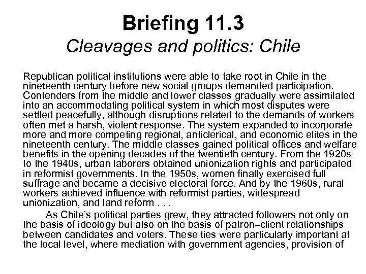 Briefing 11. 3 Cleavages and politics: Chile Republican political institutions were able to take