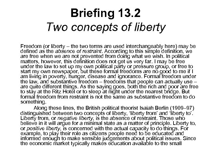 Briefing 13. 2 Two concepts of liberty Freedom (or liberty – the two terms