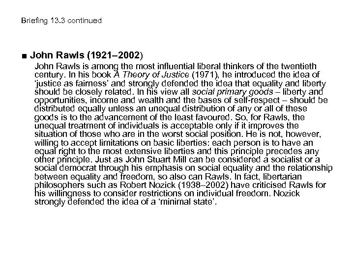 Briefing 13. 3 continued ■ John Rawls (1921– 2002) John Rawls is among the