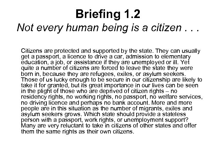 Briefing 1. 2 Not every human being is a citizen. . . Citizens are